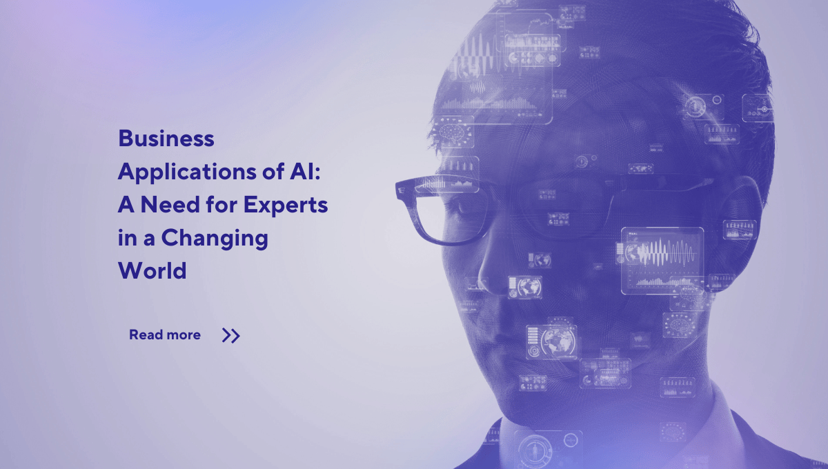 Business Applications of AI: A Need for Experts in a Changing World